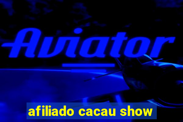 afiliado cacau show